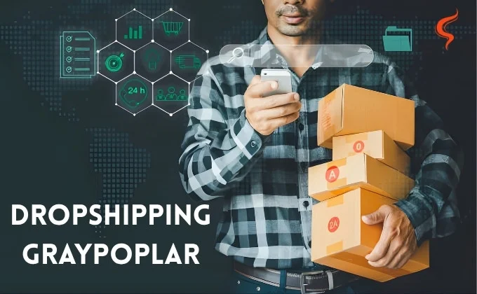 Dropshipping Graypoplar: A Complete Guide to Building a Profitable Online Store