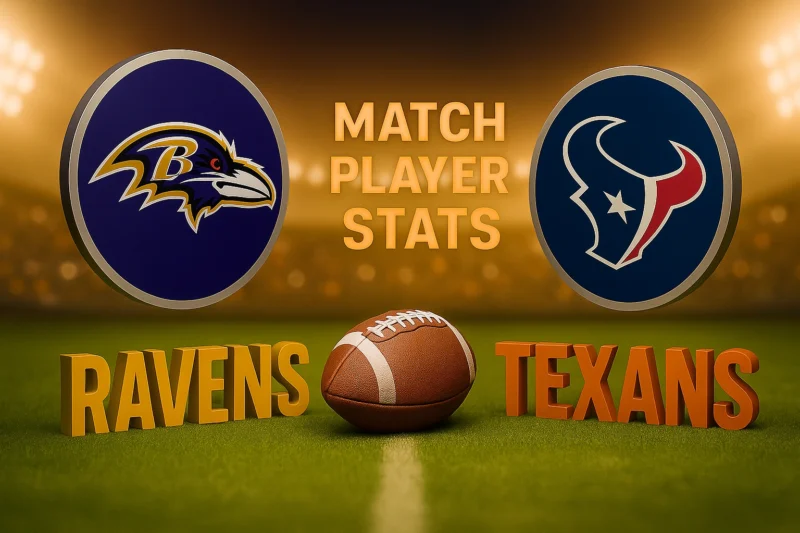 Baltimore Ravens vs Texans Match Player Stats